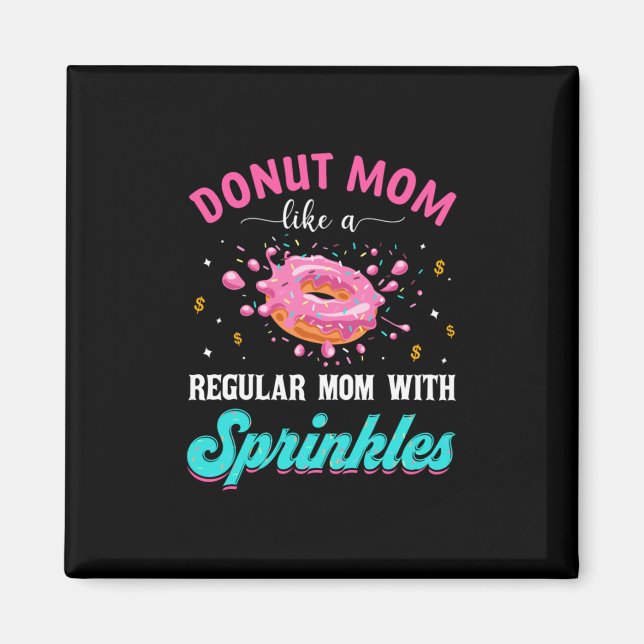 Mutter Donut Mama wie eine regelmäßige Mama mit Sp Magnet (Vorne)