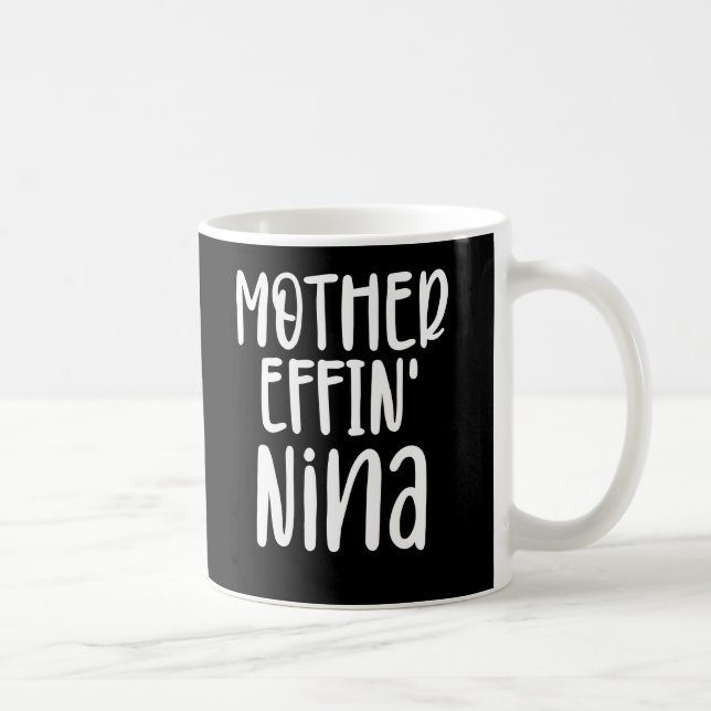 Mutter effin' Nina, Funny Oma Nina Geschenke Kaffeetasse (Rechts)