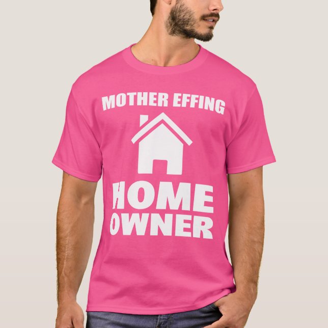 Mutter Effing Zuhause Eigentümer Realtor lustig T-Shirt (Vorderseite)