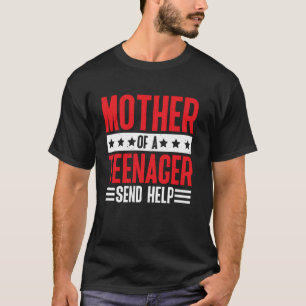Mutter eines Teenagers Hilfe schicken Müde Erziehu T-Shirt