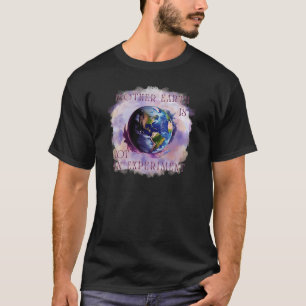 MUTTER ERDE IST KEIN EXPERIMENT T-Shirt