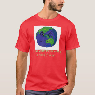 Mutter Erde ist wütend T-Shirt