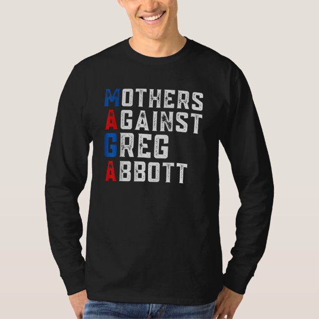 Mütter gegen Greg Abbott Demokrat Maga T-Shirt (Vorderseite)