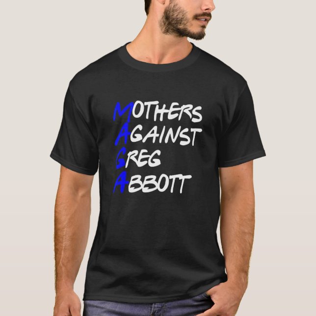 Mütter gegen Greg Abbott Texas T-Shirt (Vorderseite)