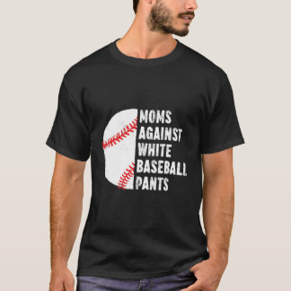 Mütter gegen weiße Baseballhosen Baseball-Mama Zit T-Shirt