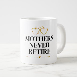 Mütter gehen nie in Rente Jumbo-Tasse