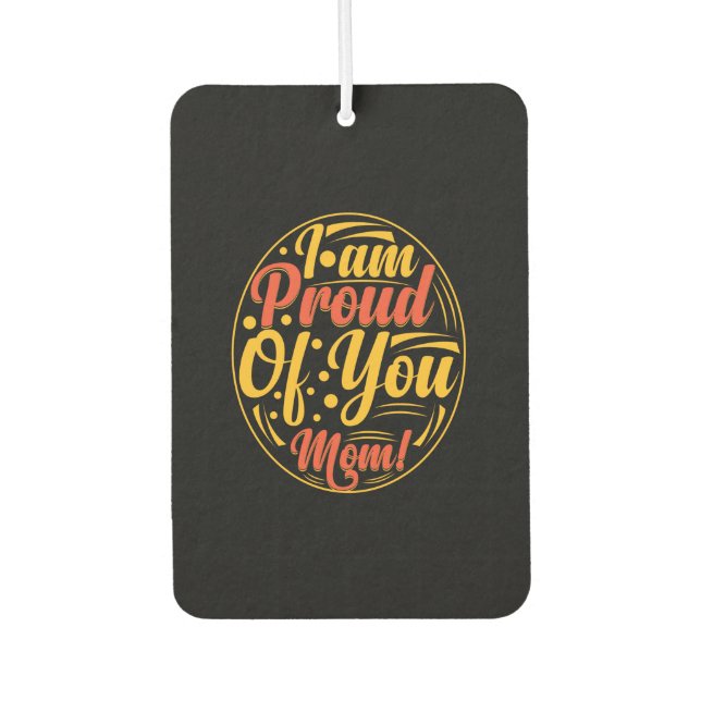 Mutter Geschenk bin ich stolz auf dich Autolufterfrischer (Vorderseite)