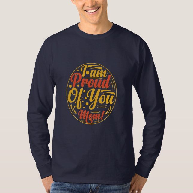 Mutter Geschenk bin ich stolz auf dich T-Shirt (Vorderseite)
