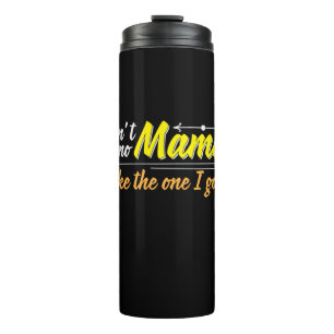Mutter Geschenk Mama wie das, das ich Got habe Thermosbecher