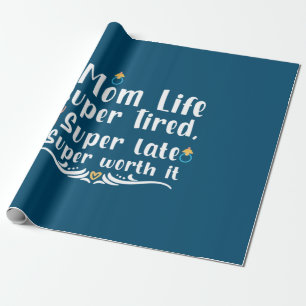 Mutter Geschenke Mama Life Super Tired Geschenkpapier