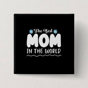 Mutter gibt die beste Mama der Welt Button