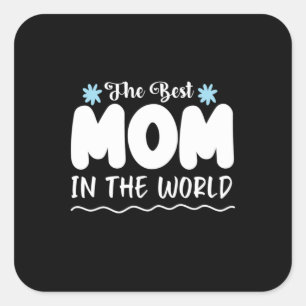 Mutter gibt die beste Mama der Welt Quadratischer Aufkleber
