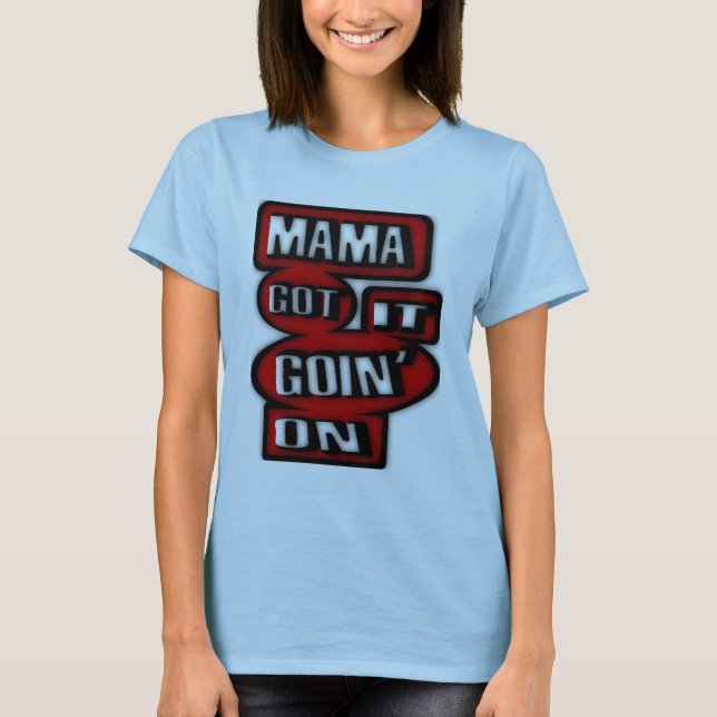 Mutter Got It Goin' On mit Kästen und Kreisen T-Shirt (Vorderseite)