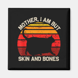 Mutter, ich bin aber nur Haut und Knochen Lustige Magnet