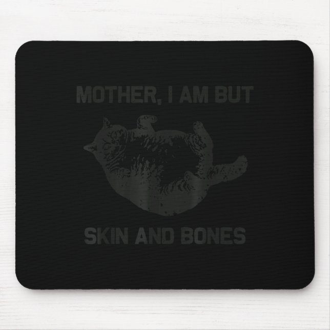 Mutter, ich bin aber nur Haut und Knochen Lustige  Mousepad (Vorne)