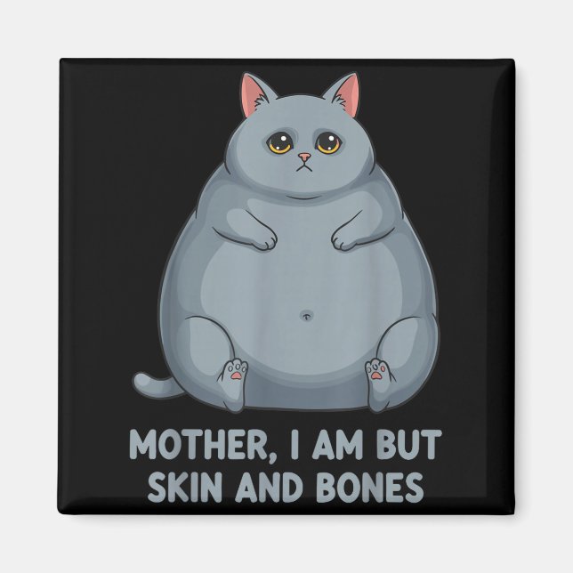 Mutter, ich bin nur Haut und Knochen ca  Magnet (Vorne)