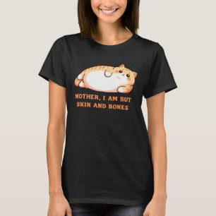 Mutter, ich bin nur Haut und Knochen Katzen-Design T-Shirt