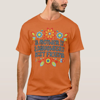Mutter ist der beste Freund von Tochter-Freunden T-Shirt