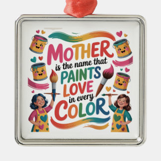 Mutter ist der Name, der Liebe in jeder Farbe malt Ornament Aus Metall
