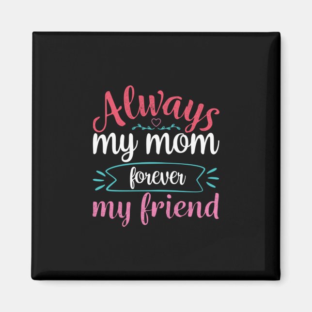 Mutter ist meine Mama für immer mein Freund Magnet (Vorne)