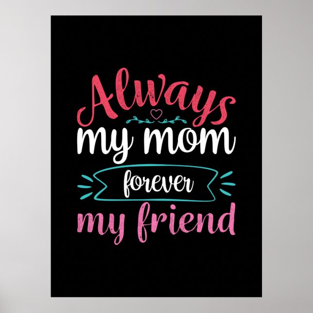Mutter ist meine Mama für immer mein Freund Poster (Vorne)