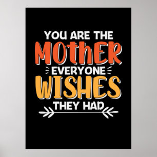Mutter Kunst du bist die Mutter, die sie wollen Poster