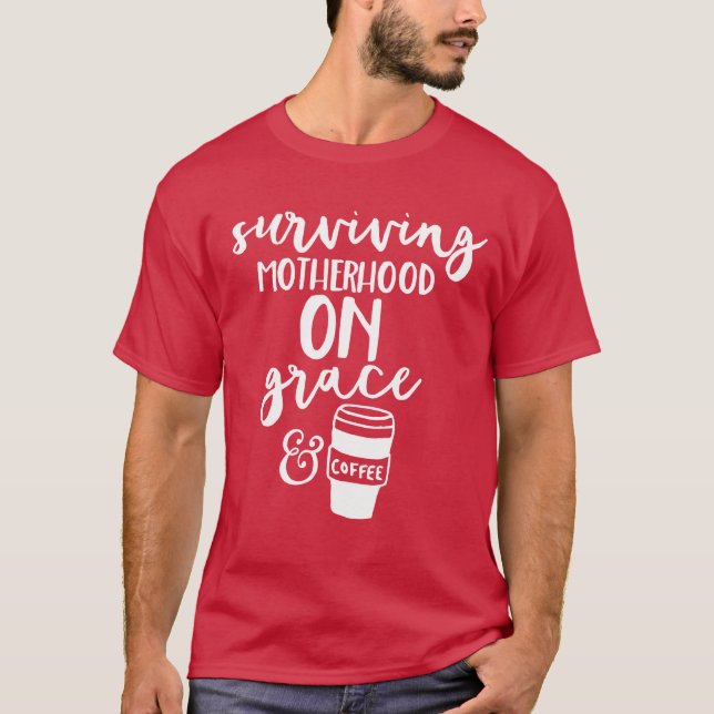 Mutter Mama Mama überlebt Mutterschaft Grace-Kaffe T-Shirt (Vorderseite)