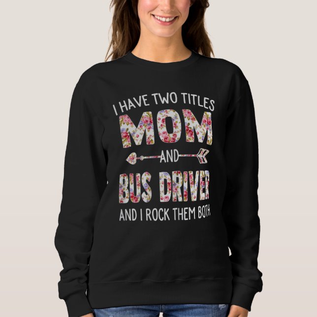 Mütter mit zwei Titeln Mama- und Busfahrermütter Sweatshirt (Vorderseite)