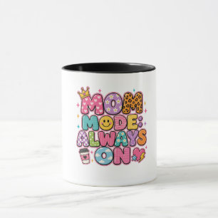 Mutter-Modus Immer An, Muttertagsgeschenk Tasse