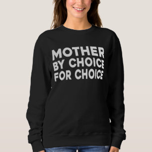 Mutter nach Wahl für Choice Pro Roe Sweatshirt