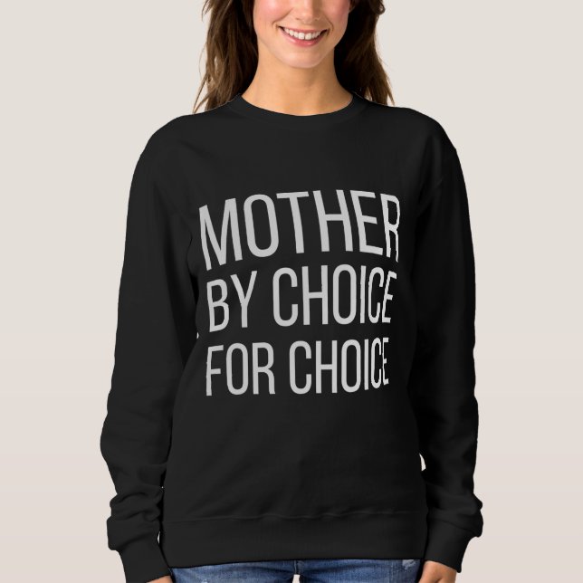 Mutter nach Wahl für Choice Pro Wahl Feminist Ri Sweatshirt (Vorderseite)