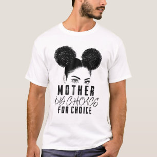 Mutter nach Wahl für die Wahl pro Frau T-Shirt
