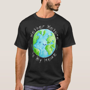 Mutter Natur ist mein Zuhause-Earth-Tag für Kinder T-Shirt