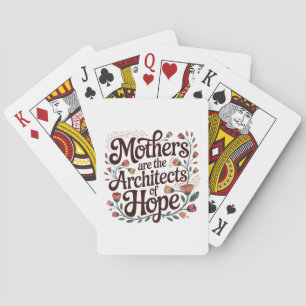 Mütter sind die Architekten der Hoffnung Spielkarten