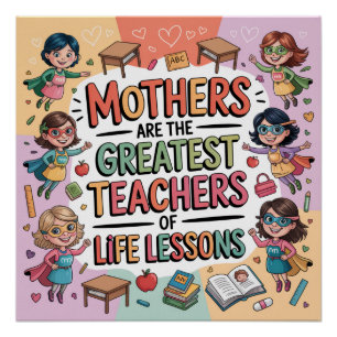 Mütter sind die größten Lehrer für Lebenslektionen Poster