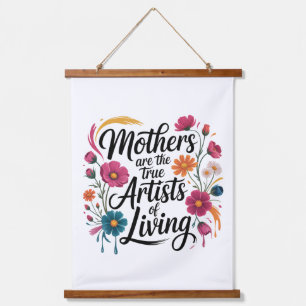 Mütter sind die wahren Künstler des Lebens Wandteppich Mit Holzrahmen