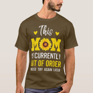 Mütter Tag Diese Mama ist zur Zeit außer Betrieb S T-Shirt