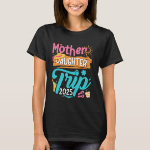 Mutter-Tochter-Reise 2025 Mutter-Tochter-Urlaub T-Shirt