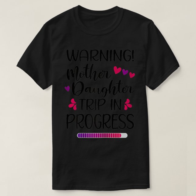 Mütter-Tochter-Reise in Progress Urlaub F T-Shirt (Design vorne)
