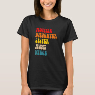 Mutter Tochter Schwester Tante Niece Vintag Appare T-Shirt