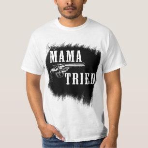 Mutter Tried Merle Haggard geächtetes Landt-shirt T-Shirt