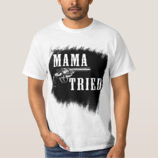 Mutter Tried Merle Haggard geächtetes Landt-shirt T-Shirt