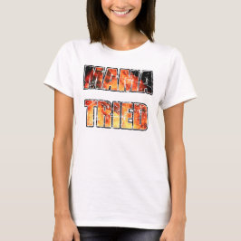 Mutter Tried T-Shirt