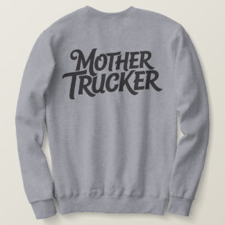 Mutter Trucker Sweatshirt