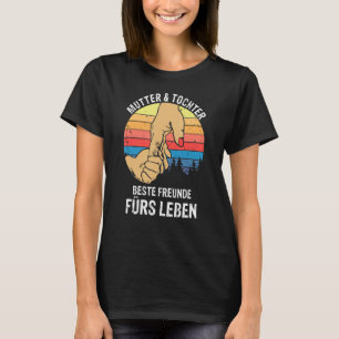 Mutter und Tochter Die besten Freunde des Lebens T-Shirt