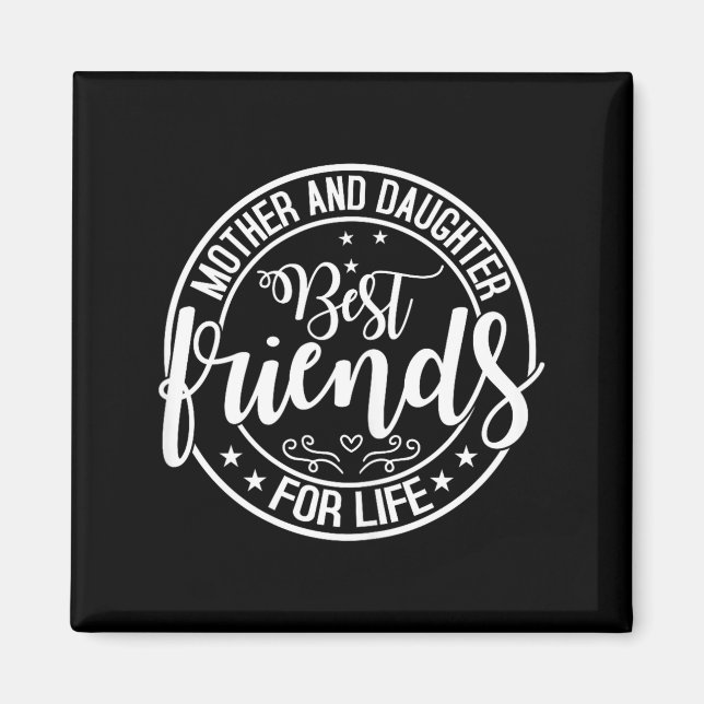 Mutter und Tochter Freunde fürs Leben Mutter Mutte Magnet (Vorne)
