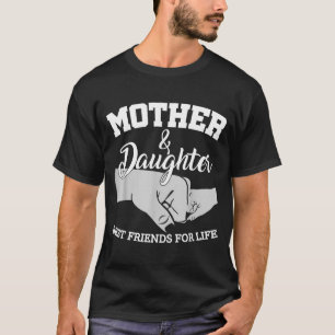 Mutter und Tochter Freunde fürs Leben  T-Shirt