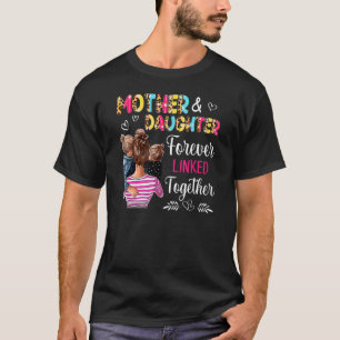 Mutter und Töchter für immer verbunden Mothe T-Shirt