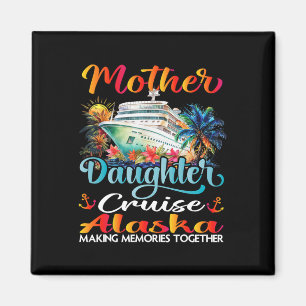 Mutter und Tochter Kreuzfahrt Alaska 2025 Mom Daug Magnet