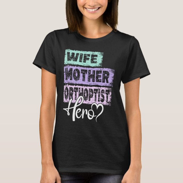 Mutter von Beruf Mutter Held Mutter Orthoptist T-Shirt (Vorderseite)